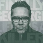 Finally George, Life Is A Killer