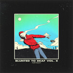 Fortnight, Blunted to Deaf Vol. II