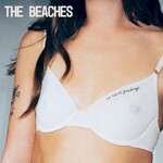 The Beaches, No Hard Feelings
