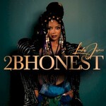 Leela James, 2BHONEST
