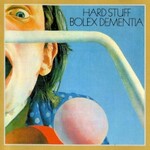 Hard Stuff, Bolex Dementia