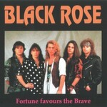 Black Rose, Fortune Favours The Brave