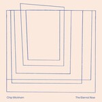 Chip Wickham, The Eternal Now