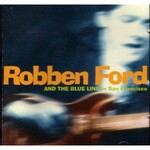 Robben Ford, Robben Ford & the Blue Line in San Francisco