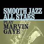 Smooth Jazz All Stars, Smooth Jazz All Stars Play Marvin Gaye