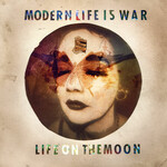 Modern Life Is War, Life On The Moon