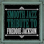 Smooth Jazz All Stars, Smooth Jazz Tribute to Freddie Jackson