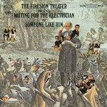 The Firesign Theater, Waiting For the Electrician Or Someone Like Him