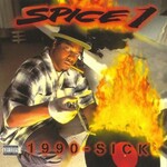 Spice 1, 1990-Sick