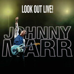 Johnny Marr, Look Out Live!
