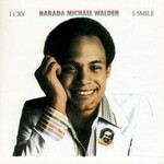 Narada Michael Walden, I Cry, I Smile