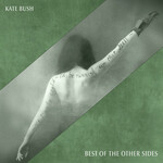Kate Bush, Best Of The Other Sides