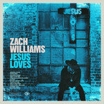 Zach Williams, Jesus Loves