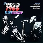 Sonny Boy Williamson II, Memphis Slim & Matt 'Guitar' Murphy, The Unissued 1963 Blues Festival