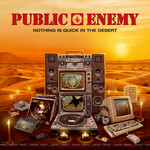 Public Enemy, Nothing Is Quick In The Desert