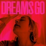 Polica, Dreams Go