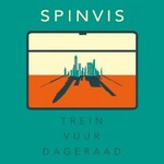Spinvis, Trein Vuur Dageraad