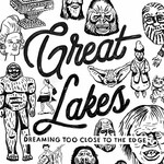 Great Lakes, Dreaming Too Close to the Edge