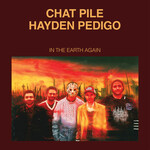 Chat Pile & Hayden Pedigo, In the Earth Again