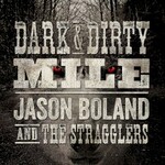 Jason Boland & The Stragglers, Dark & Dirty Mile