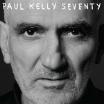 Paul Kelly, Seventy
