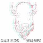 Spanish Love Songs, Buffalo Buffalo