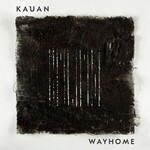 Kauan, Wayhome