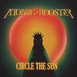 Atomic Rooster, Circle The Sun