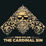Prop Dylan, The Cardinal Sin mp3