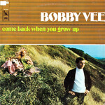 Bobby Vee, Come Back When You Grow Up