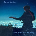 Bernie Leadon, Too Late To Be Cool