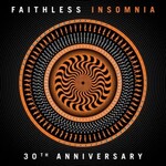 Faithless, Insomnia (30th Anniversary)