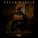 Bryan Martin, Years In The Making