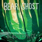 Bear Ghost, Blasterpiece mp3