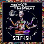 Will Wood and the Tapeworms, SELF-iSH mp3