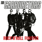The Carburetors, Rock'n'roll Forever mp3