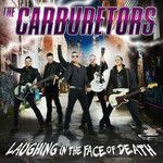 The Carburetors, Laughing in the Face of Death mp3