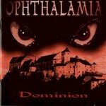 Ophthalamia, Dominion