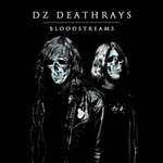 DZ Deathrays, Bloodstreams