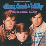 Dino, Desi & Billy, The Best of Dino, Desi & Billy  The Rebel Kind