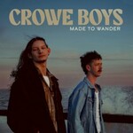 Crowe Boys, Made To Wander
