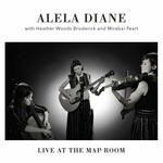 Alela Diane, Live at the Map Room (with Heather Woods Broderick & Mirabai Peart)