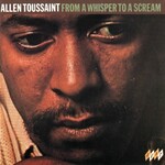 Allen Toussaint, From A Whisper To A Scream