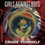 Girls Against Boys, Cruise Yourself
