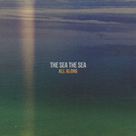The Sea The Sea, All Along mp3
