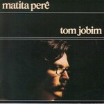 Tom Jobim, Matita Pere mp3
