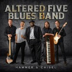 Altered Five Blues Band, Hammer & Chisel