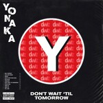 Yonaka, Don't Wait 'Til Tomorrow mp3