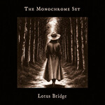 The Monochrome Set, Lotus Bridge