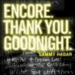 Sammy Hagar, Encore, Thank You, Goodnight.